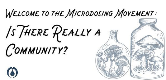 Welcome to the Microdosing Movement: Is There Really a Community Out There?