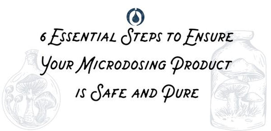 How can I ensure my microdosing substance is safe and pure?